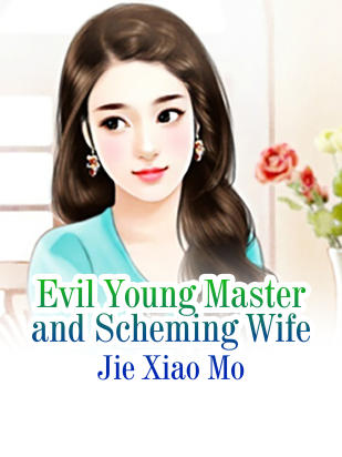 Evil Young Master and Scheming Wife